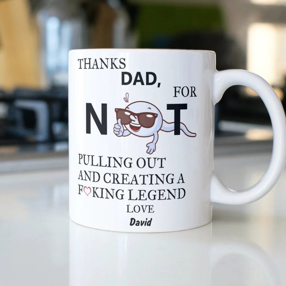 Funny Dad Gift Thanks Dad for Not Pulling Out Ceramic Coffee Mug 11oz